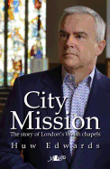 City Mission - The Story of London's Welsh Chapels