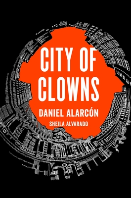 City of Clowns - Alarcn, Daniel, and Alvarado, Sheila