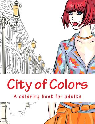 City of Colors: A coloring book for adults - Geier, Denis