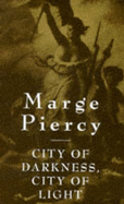 City of Darkness, City of Light - Piercy, Marge