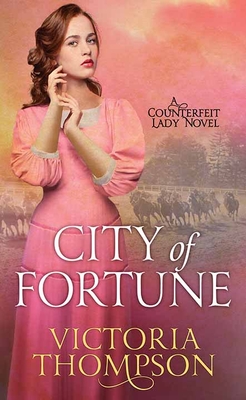 City of Fortune: A Counterfeit Lady Novel - Thompson, Victoria