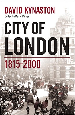 City of London: The History - Kynaston, David