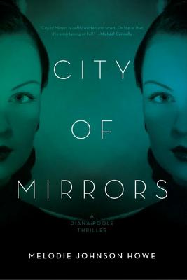 City of Mirrors: A Diana Poole Thriller - Johnson-Howe, Melodie