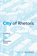 City of Rhetoric: Revitalizing the Public Sphere in Metropolitan America