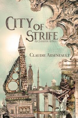 City of Strife: (isandor #1) - Arseneault, Claudie