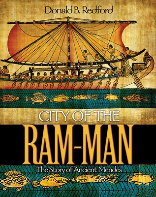 City of the Ram-Man: The Story of Ancient Mendes - Redford, Donald B