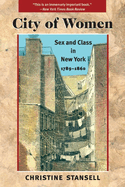 City of Women: Sex and Class in New York, 1789-1860