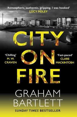 City on Fire: From the Top Ten Bestselling Author - Bartlett, Graham