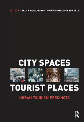 City Spaces - Tourist Places - Hayllar, Bruce, and Griffin, Tony, and Edwards, Deborah