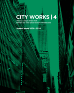 City Works 4: Student Work 2009-2010