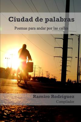 Ciudad de Palabras: Poemas Para Andar Por Las Calles - Rodriguez, Ramiro