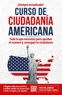 Ciudadana Americana: Todo Lo Que Necesitas Para Aprobar El Examen Y Conseguir L a Ciudadana / Us Citizenship Course