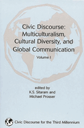 Civic Discourse: Volume One, Mutliculturalism, Cultural Diversity, and Global Communication