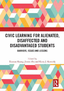 Civic Learning for Alienated, Disaffected and Disadvantaged Students: Barriers, Issues and Lessons