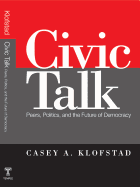 Civic Talk: Peers, Politics, and the Future of Democracy