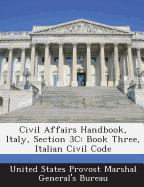 Civil Affairs Handbook, Italy, Section 3c: Book Three, Italian Civil Code