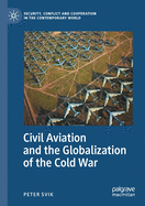 Civil Aviation and the Globalization of the Cold War
