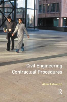 Civil Engineering Contractual Procedures - Ashworth, Allan