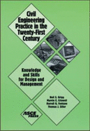 Civil Engineering Practice in the Twenty-First Century: Knowledge and Skills for Design and Management