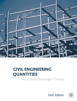 Civil Engineering Quantities - Seeley, Ivor H., and Murray, George