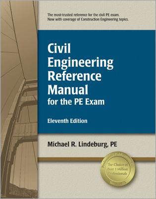 Civil Engineering Reference Manual for the PE Exam - Lindeburg, Michael R, Pe