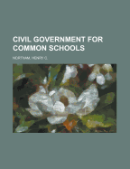 Civil Government for Common Schools