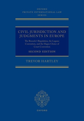 Civil Jurisdiction and Judgements in Europe: The Brussels I Regulation, the Lugano Convention, and the Hague Choice of Court Convention - Hartley, Trevor