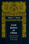 Civil Justice in China: Representation and Practice in the Qing