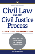 Civil Law and the Civil Justice Process: A Guide to Self-Representation