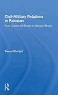 Civil-military Relations In Pakistan: From Zufikar Ali Bhutto To Benazir Bhutto