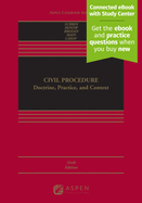 Civil Procedure: Doctrine, Practice, and Context [Connected eBook with Study Center]
