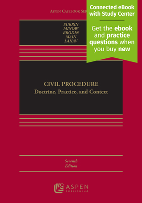 Civil Procedure: Doctrine, Practice, and Context [Connected eBook with Study Center] - Subrin, Stephen N, and Minow, Martha L, and Brodin, Mark S