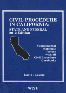 Civil Procedure in California: State and Federal: Supplemental Materials for Use with All Civil Procedure Casebooks
