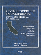 Civil Procedure in California: State and Federal Supplemental Materials for Use with All Civil Procedure Casebooks
