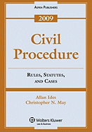 Civil Procedure: Rules, Statutes, and Cases, 2009 Edition