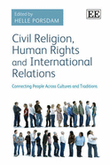 Civil Religion, Human Rights and International Relations: Connecting People Across Cultures and Traditions