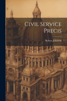 Civil Service Precis - Johnston, Robert