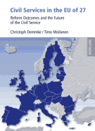 Civil Services in the EU of 27; Reform Outcomes and the Future of the Civil Service