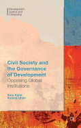 Civil Society and the Governance of Development: Opposing Global Institutions