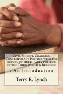 Civil Society, Changing Contemporary Politics with the return of multi-party politics in the Third World & Religion: An Introduction