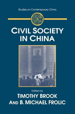Civil Society in China - Brook, Timothy, and Frolic, B Michael