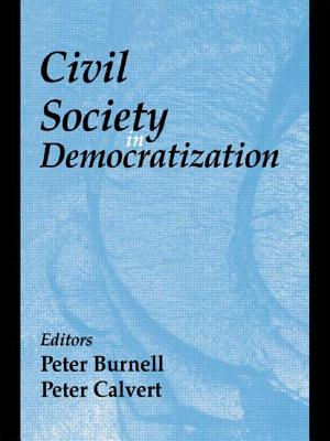 Civil Society in Democratization - Burnell, Peter (Editor), and Calvert, Peter (Editor)