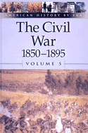 Civil War: 1850-1895 - Gale Group (Creator), and Ojeda, Auriana