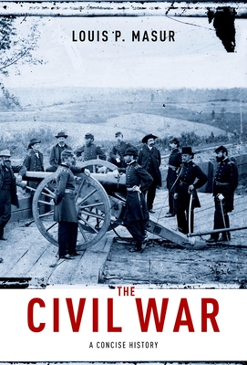 Civil War: A Concise History - Masur, Louis