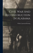 Civil War And Reconstruction In Alabama