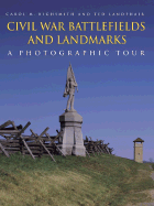 Civil War Battlefields and Landmarks: A Photographic Tour