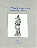 Civil War Gentlemen: 1860s Apparel Arts & Uniforms