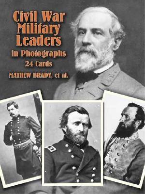 Civil War Military Leaders in Photos: 24 Cards - Brady, Mathew, and Davis, Frances a