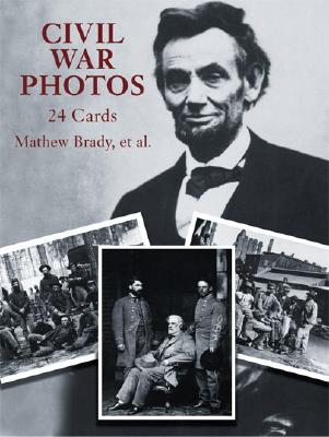 Civil War Photos: 24 Cards - Brady, Mathew, and Davis, Frances a