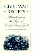 Civil War Recipes: Receipts from the Pages of Godey's Lady's Book
